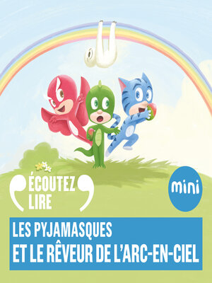 cover image of Les Pyjamasques et le rêveur de l'arc-en-ciel